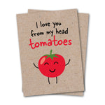 Load image into Gallery viewer, I Love You From My Head Tomatoes - Eco Kraft Greeting Card
